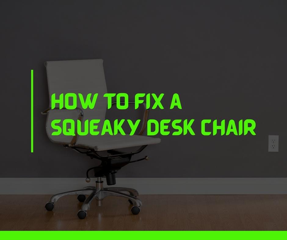 how to fix a squeaky desk        <h3 class=
