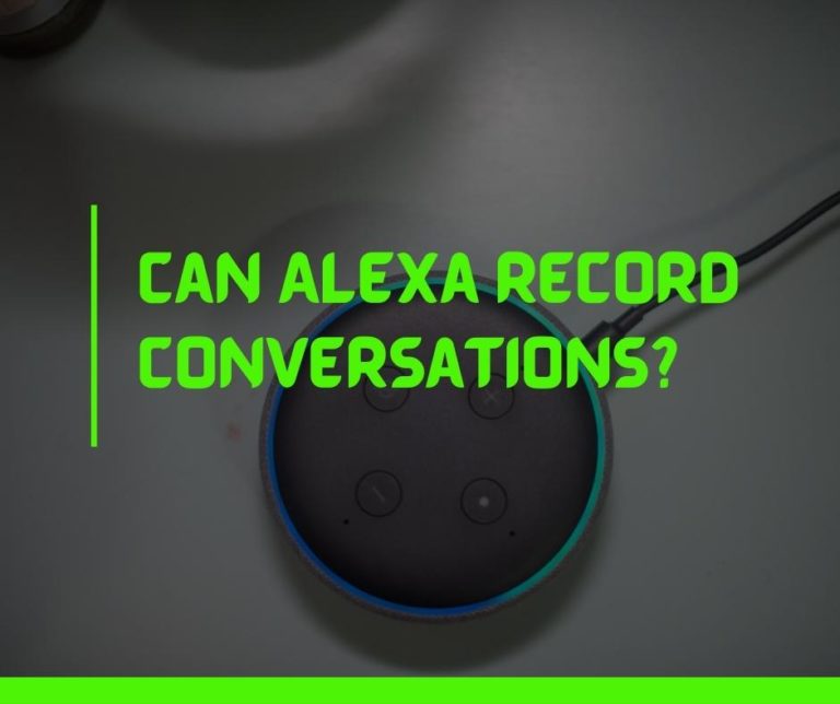 Can Alexa Record Conversations? (In Depth Analysis) Quiet Home Life