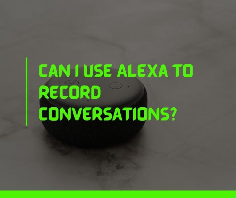 Can Alexa Record Conversations? (In Depth Analysis) Quiet Home Life